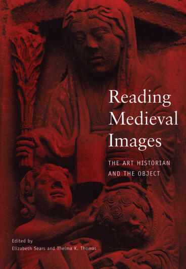 Cover of Reading Medieval Images - The Art Historian and the Object