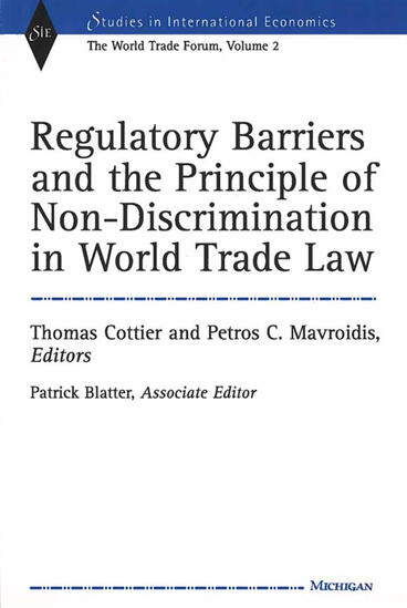 Cover of Regulatory Barriers and the Principle of Non-discrimination in World Trade Law - Past, Present, and Future