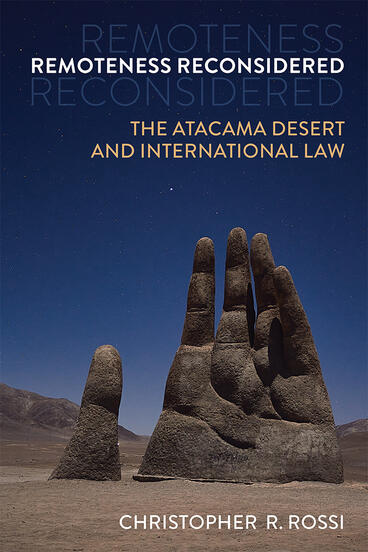 Cover of Remoteness Reconsidered - The Atacama Desert and International Law