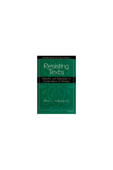 Cover of Resisting Texts - Authority and Submission in Constructions of Meaning