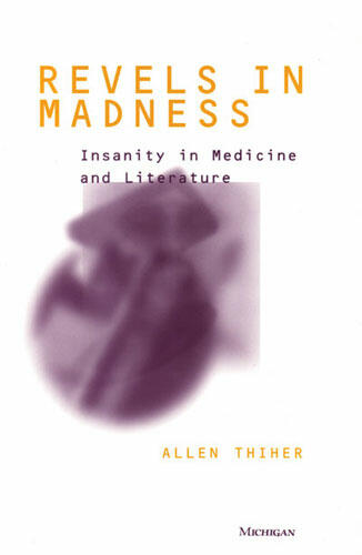 Cover of Revels in Madness - Insanity in Medicine and Literature