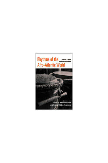 Cover of Rhythms of the Afro-Atlantic World - Rituals and Remembrances
