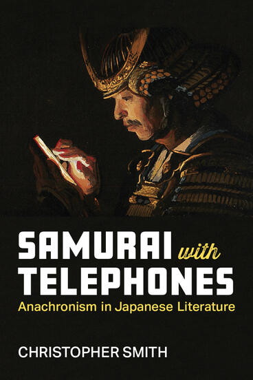 Cover of Samurai with Telephones - Anachronism in Japanese Literature