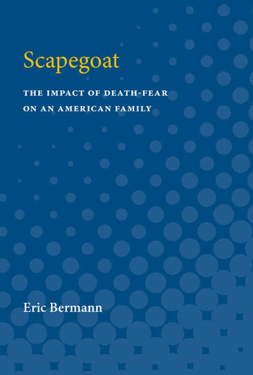 Cover of Scapegoat - The Impact of Death-Fear on an American Family