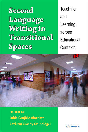 Cover of Second Language Writing in Transitional Spaces - Teaching and Learning across Educational Contexts