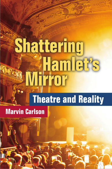 Cover of Shattering Hamlet's Mirror - Theatre and Reality