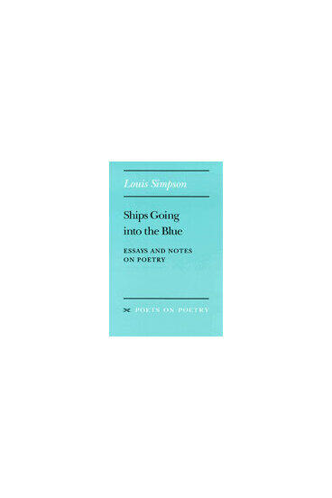 Cover of Ships Going into the Blue - Essays and Notes on Poetry