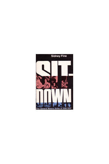 Cover of Sit-Down - The General Motors Strike of 1936-1937