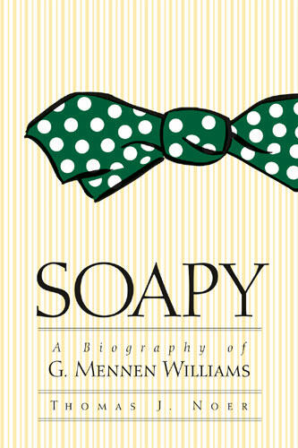 Cover of Soapy - A Biography of G. Mennen Williams