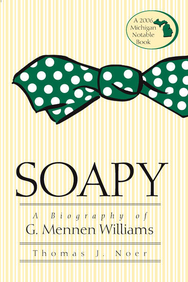 Cover of Soapy - A Biography of G. Mennen Williams