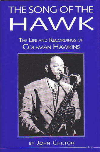 Cover of The Song of the Hawk - The Life and Recordings of Coleman Hawkins