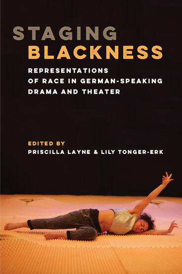 Cover of Staging Blackness - Representations of Race in German-Speaking Drama and Theater