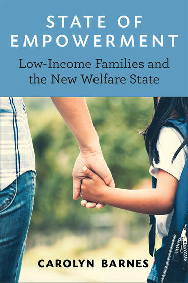Cover of State of Empowerment - Low-Income Families and the New Welfare State