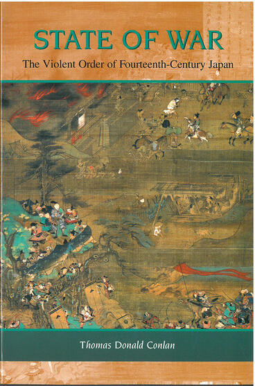 Cover of State of War - The Violent Order of Fourteenth-Century Japan