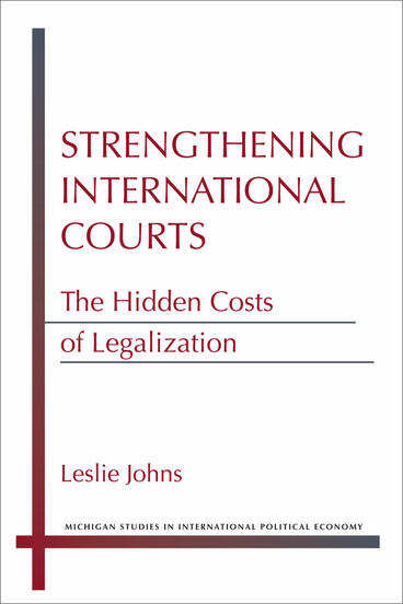 Cover of Strengthening International Courts - The Hidden Costs of Legalization