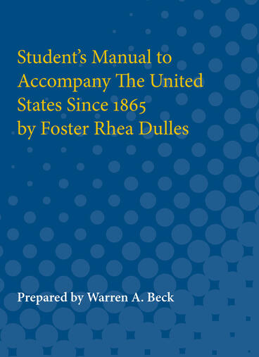 Cover of Student's Manual to Accompany The United States Since 1865 by Foster Rhea Dulles