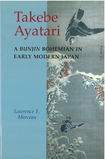 Cover of Takebe Ayatari - A Bunjin Bohemian in Early Modern Japan