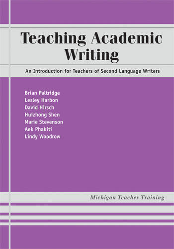 Cover of Teaching Academic Writing - An Introduction for Teachers of Second Language Writers