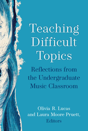 Cover of Teaching Difficult Topics - Reflections from the Undergraduate Music Classroom