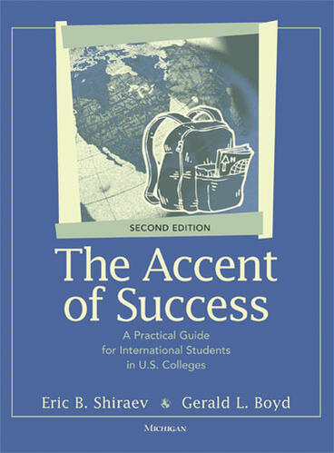 Cover of The Accent of Success, Second Edition - A Practical Guide for International Students in U.S. Colleges