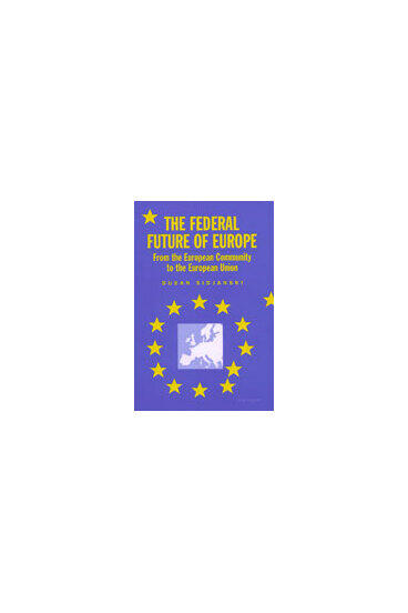 Cover of The Federal Future of Europe - From the European Community to the European Union