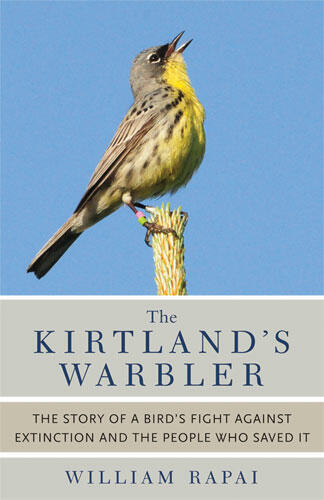 Cover of The Kirtland's Warbler - The Story of a Bird's Fight Against Extinction and the People Who Saved It
