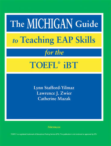 Cover of The Michigan Guide to Teaching EAP Skills for the TOEFL(R) iBT