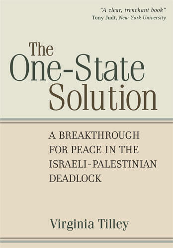 Cover of The One-State Solution - A Breakthrough for Peace in the Israeli-Palestinian Deadlock