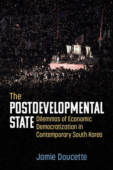 Cover of The Postdevelopmental State - Dilemmas of Economic Democratization in Contemporary South Korea