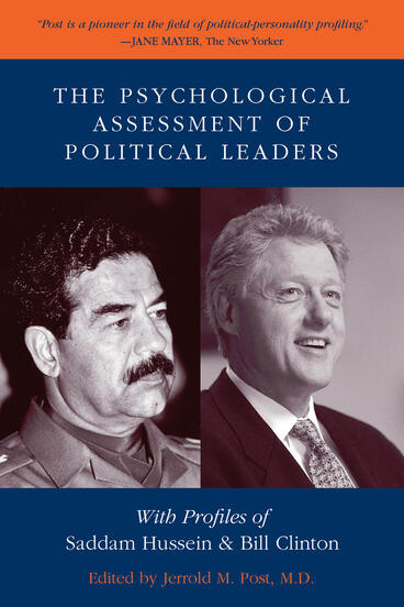 Cover of The Psychological Assessment of Political Leaders - With Profiles of Saddam Hussein and Bill Clinton