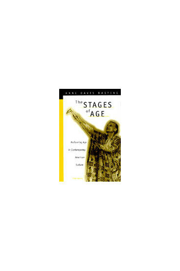 Cover of The Stages of Age - Performing Age in Contemporary American Culture