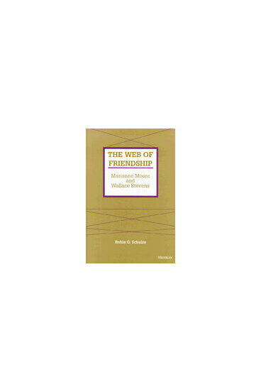 Cover of The Web of Friendship - Marianne Moore and Wallace Stevens