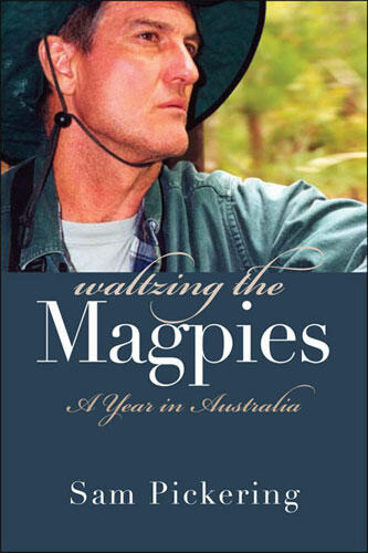 Cover of Waltzing the Magpies - A Year in Australia