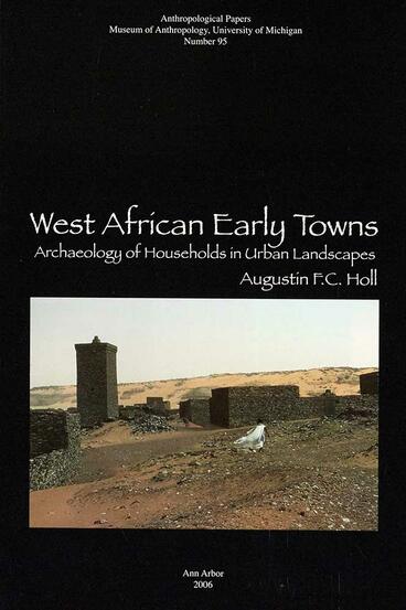 Cover of West African Early Towns - Archaeology of Households in Urban Landscapes