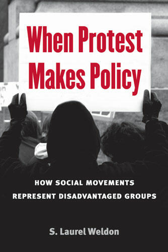 Cover of When Protest Makes Policy - How Social Movements Represent Disadvantaged Groups